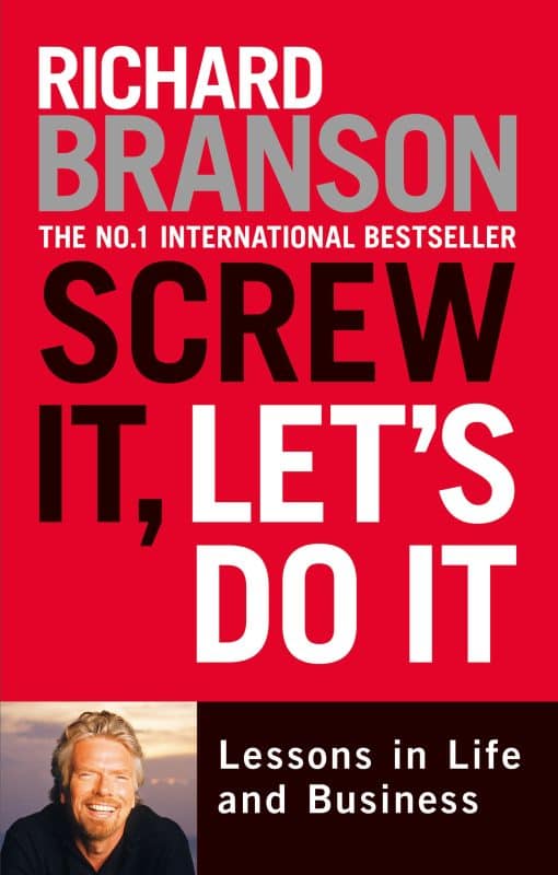 Screw It, Let's Do It Expanded: Lessons in Life and Business