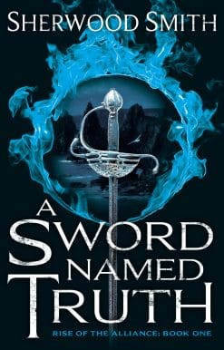 Rise of the Alliance Book One: A Sword Named Truth