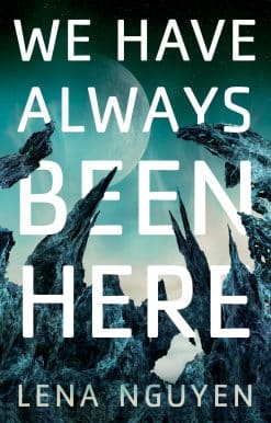 We Have Always Been Here