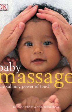 Baby Massage Calm Power of Touch: The Calming Power of Touch