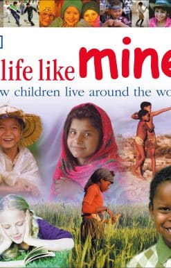 How Children Live Around the World: A Life Like Mine