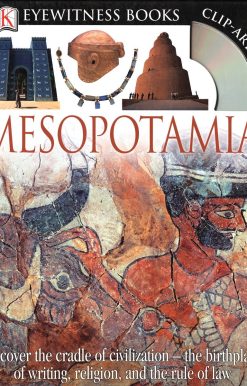 DK Eyewitness Books: Mesopotamia: Discover the Cradle of Civilization—the Birthplace of Writing, Religion, and the