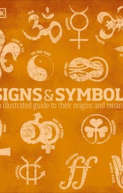 Signs and Symbols: An Illustrated Guide to Their Origins and Meanings