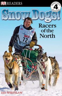 DK Readers L4: Snow Dogs!: Racers of the North