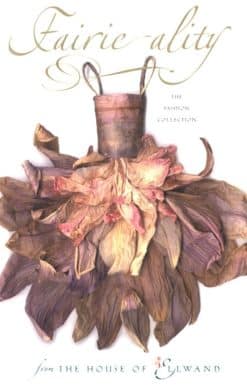 Fairie-ality: The Fashion Collection from the House of Ellwand