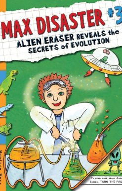 Max Disaster #3: Alien Eraser Reveals the Secrets of Evolution