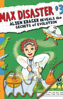 Max Disaster #3: Alien Eraser Reveals the Secrets of Evolution