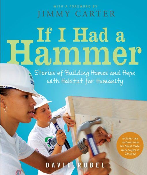 If I Had a Hammer: Stories of Building Homes and Hope with Habitat for Humanity