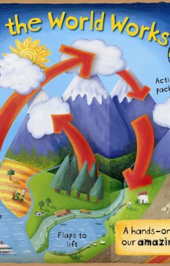 How the World Works: A Hands-On Guide to Our Amazing Planet