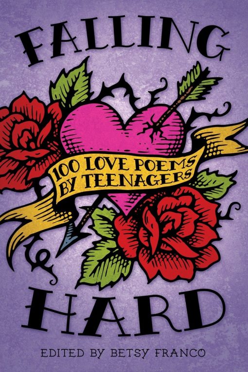 100 Love Poems by Teenagers: Falling Hard