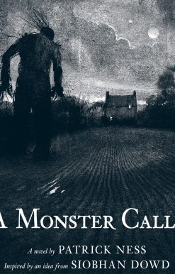 A Monster Calls: Inspired by an idea from Siobhan Dowd