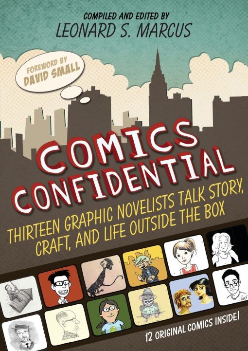 Comics Confidential: Thirteen Graphic Novelists Talk Story, Craft, and Life Outside the Box