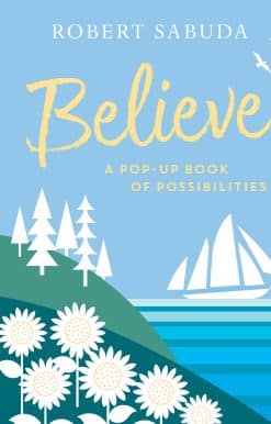 Believe: A Pop-Up Book of Possibilities