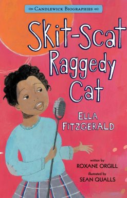 Skit-Scat Raggedy Cat: Candlewick Biographies: Ella Fitzgerald