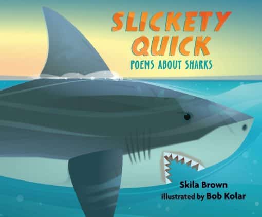 Slickety Quick: Poems about Sharks