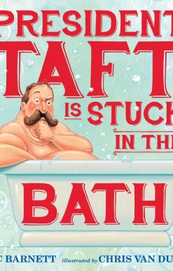 President Taft Is Stuck in the Bath: