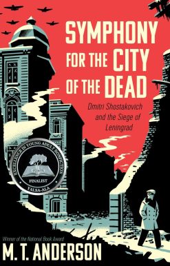 Symphony for the City of the Dead: Dmitri Shostakovich and the Siege of Leningrad
