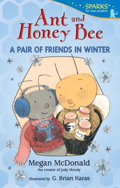 Ant and Honey Bee: A Pair of Friends in Winter: Candlewick Sparks