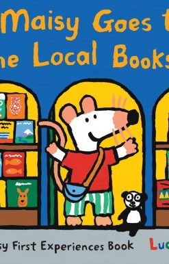 A Maisy First Experiences Book: Maisy Goes to the Local Bookstore