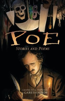 A Graphic Novel Adaptation by Gareth Hinds: Poe: Stories and Poems