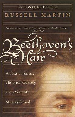 An Extraordinary Historical Odyssey and a Scientific Mystery Solved: Beethoven's Hair