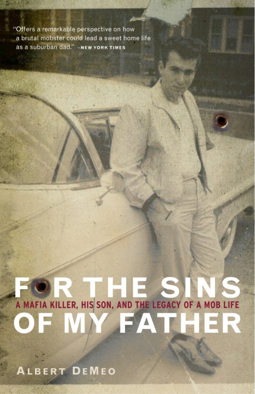 A Mafia Killer, His Son, and the Legacy of a Mob Life: For the Sins of My Father