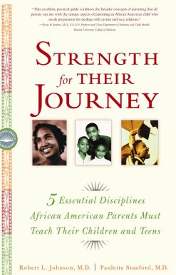 Strength for Their Journey: 5 Essential Disciplines African-American Parents Must Teach Their Children and Teens