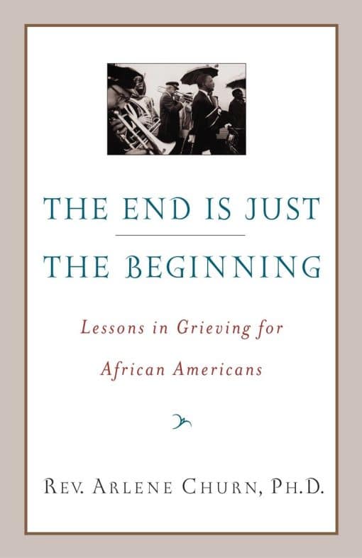 Lessons in Grieving for African Americans: The End Is Just the Beginning