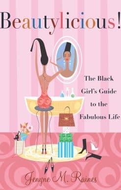 Beautylicious!: The Black Girl's Guide to the Fabulous Life