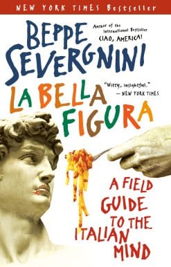 A Field Guide to the Italian Mind: La Bella Figura