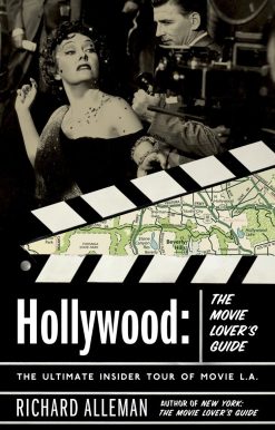 Hollywood: The Movie Lover's Guide: The Ultimate Insider Tour of Movie L.A.