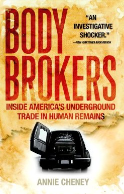Body Brokers: Inside America's Underground Trade in Human Remains