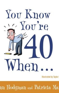 You Know You're 40 When...