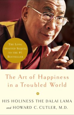 The Art of Happiness in a Troubled World