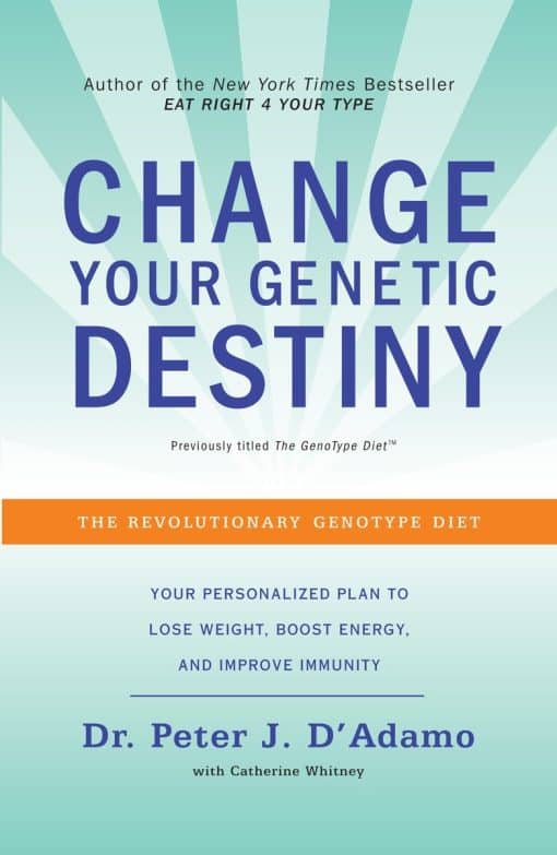 The Revolutionary Genotype Diet: Change Your Genetic Destiny