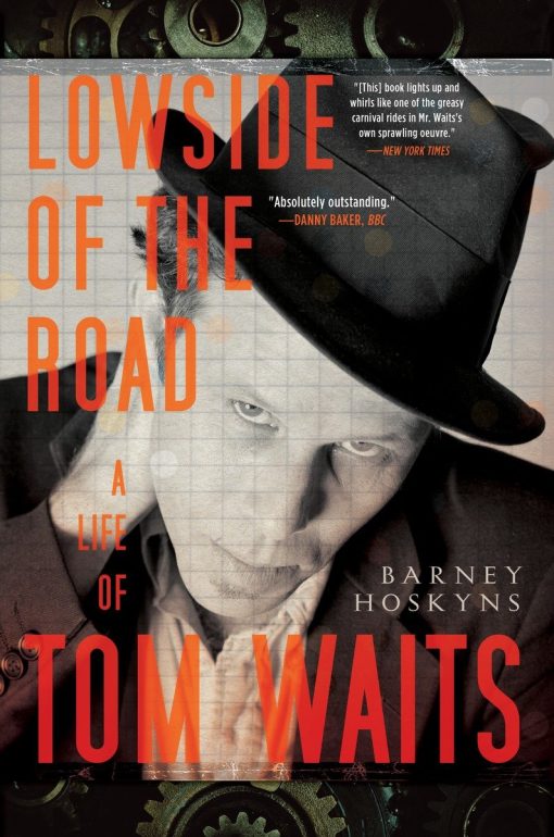 A Life of Tom Waits: Lowside of the Road