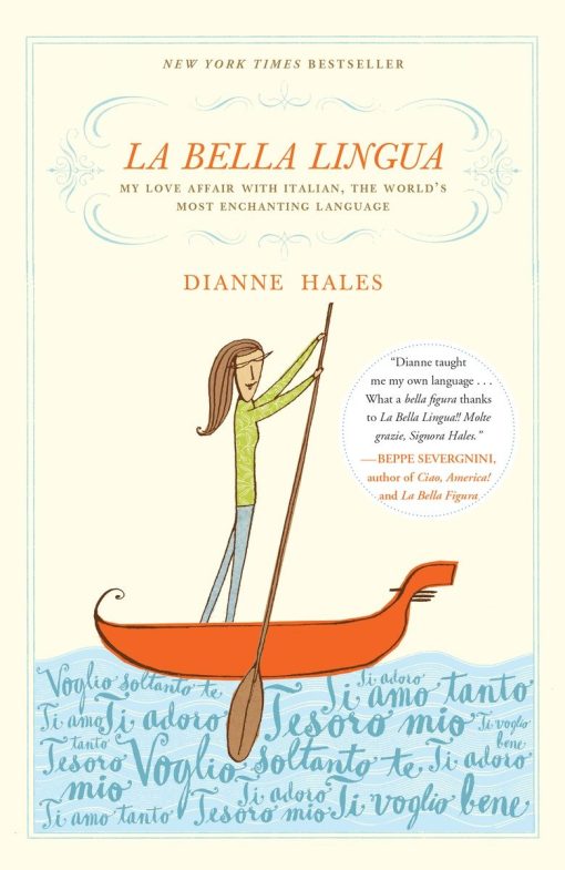 La Bella Lingua: My Love Affair with Italian, the World's Most Enchanting Language