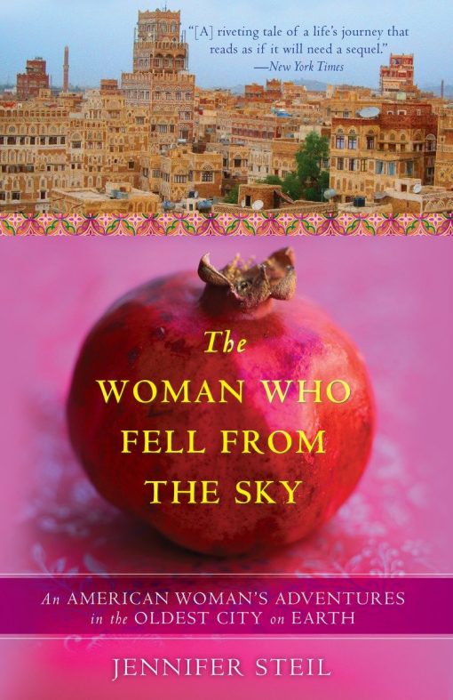 An American Woman's Adventures in the Oldest City on Earth: The Woman Who Fell from the Sky