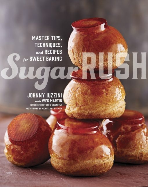 Sugar Rush: Master Tips, Techniques, and Recipes for Sweet Baking