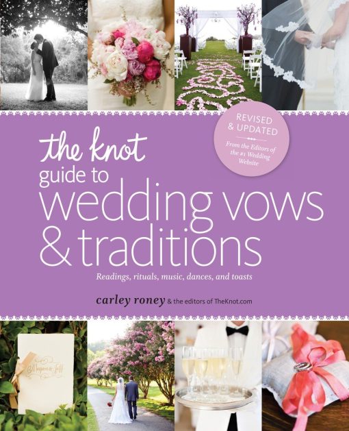 Readings, Rituals, Music, Dances, and Toasts: The Knot Guide to Wedding Vows and Traditions [Revised Edition]