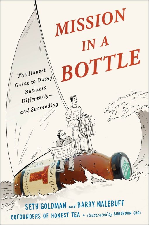 The Honest Guide to Doing Business Differently--and Succeeding: Mission in a Bottle