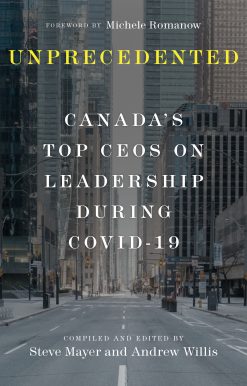 Unprecedented: Canada's Top CEOs on Leadership During Covid-19