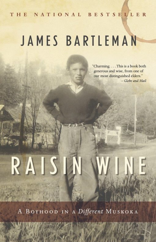 A Boyhood in a Different Muskoka: Raisin Wine