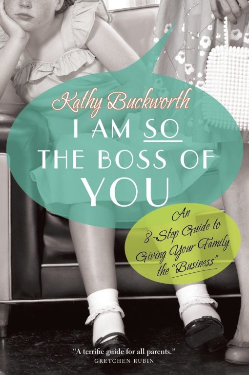 An 8-Step Guide to Giving Your Family the "Business": I Am So the Boss of You
