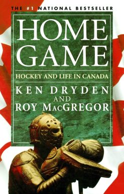 Home Game: Hockey and Life in Canada