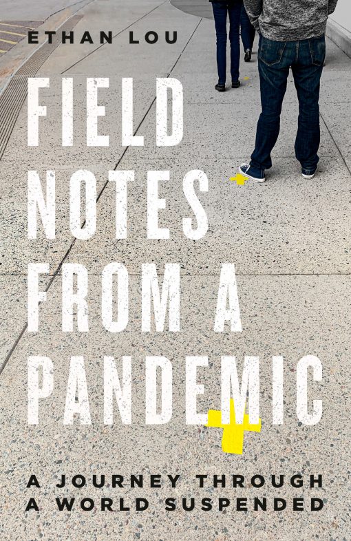 A Journey Through a World Suspended: Field Notes from a Pandemic