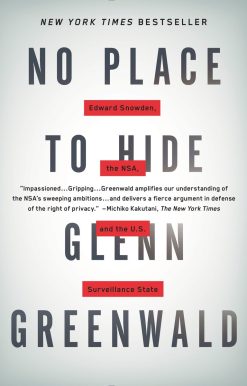 No Place to Hide: Edward Snowden, the NSA, and the U.S. Surveillance State