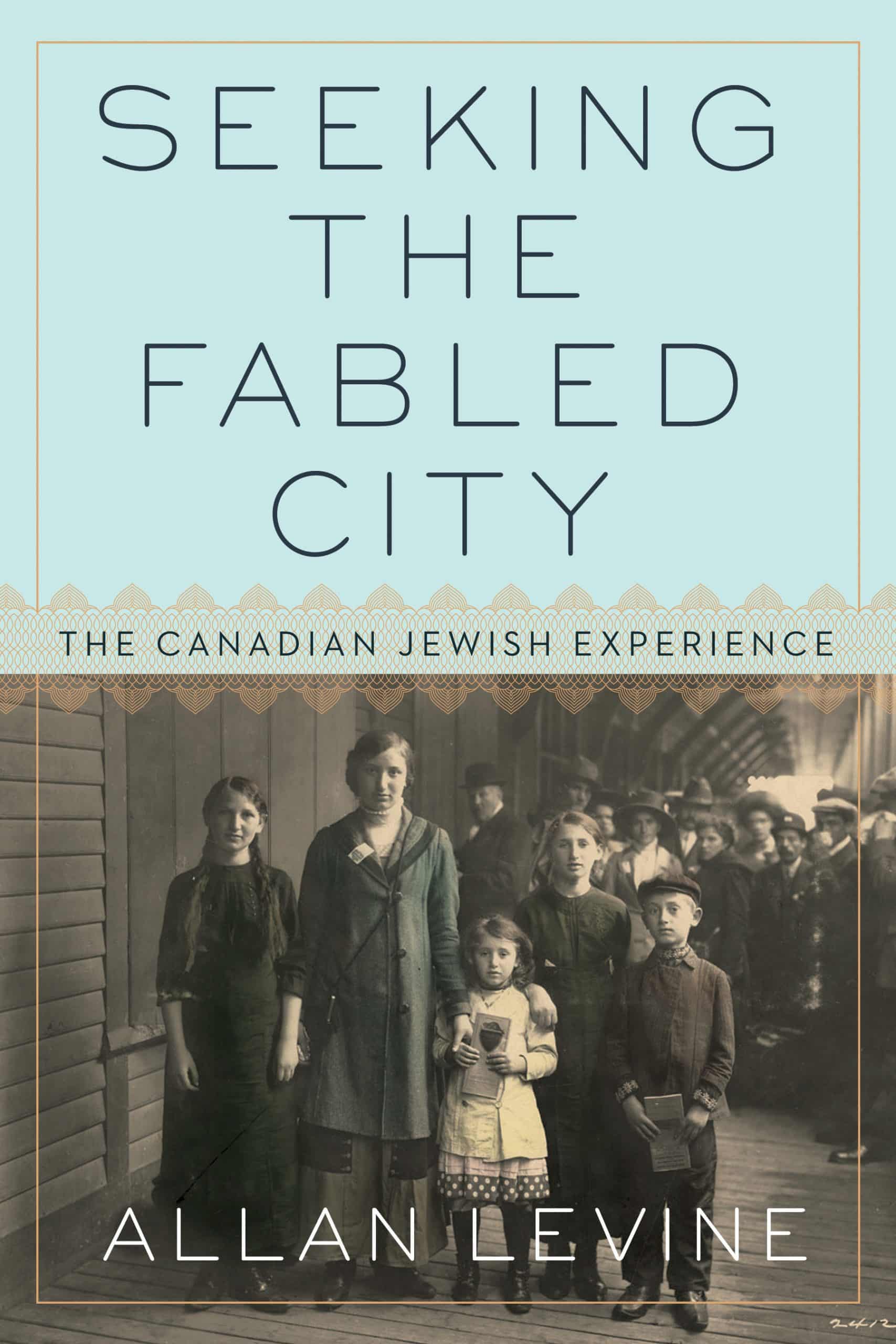 The Canadian Jewish Experience: Seeking the Fabled City