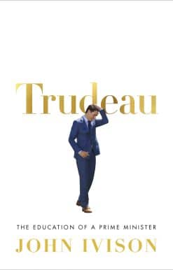 The Education of a Prime Minister: Trudeau