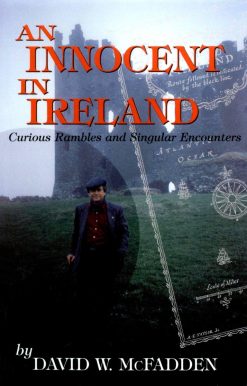 An Innocent in Ireland: Curious Rambles and Singular Encounters